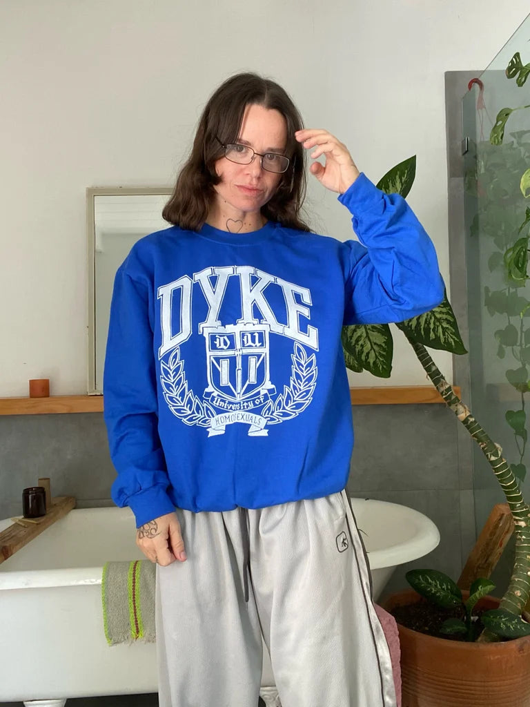 DYKE U sweatshirt